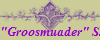 "Groosmuader" S.
