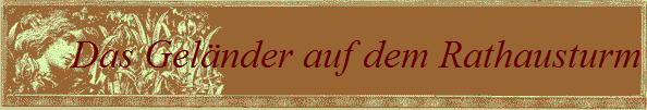 Das Gelnder auf dem Rathausturm