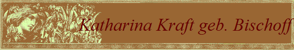 Katharina Kraft geb. Bischoff