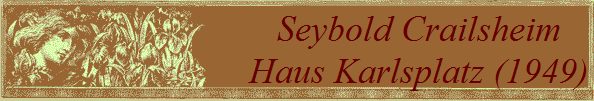Seybold Crailsheim
Haus Karlsplatz (1949)